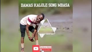 Damas Kalole Song Mbasa  Audio 2024 by the ntuzu music