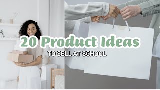 20 Product Ideas to Sell at School