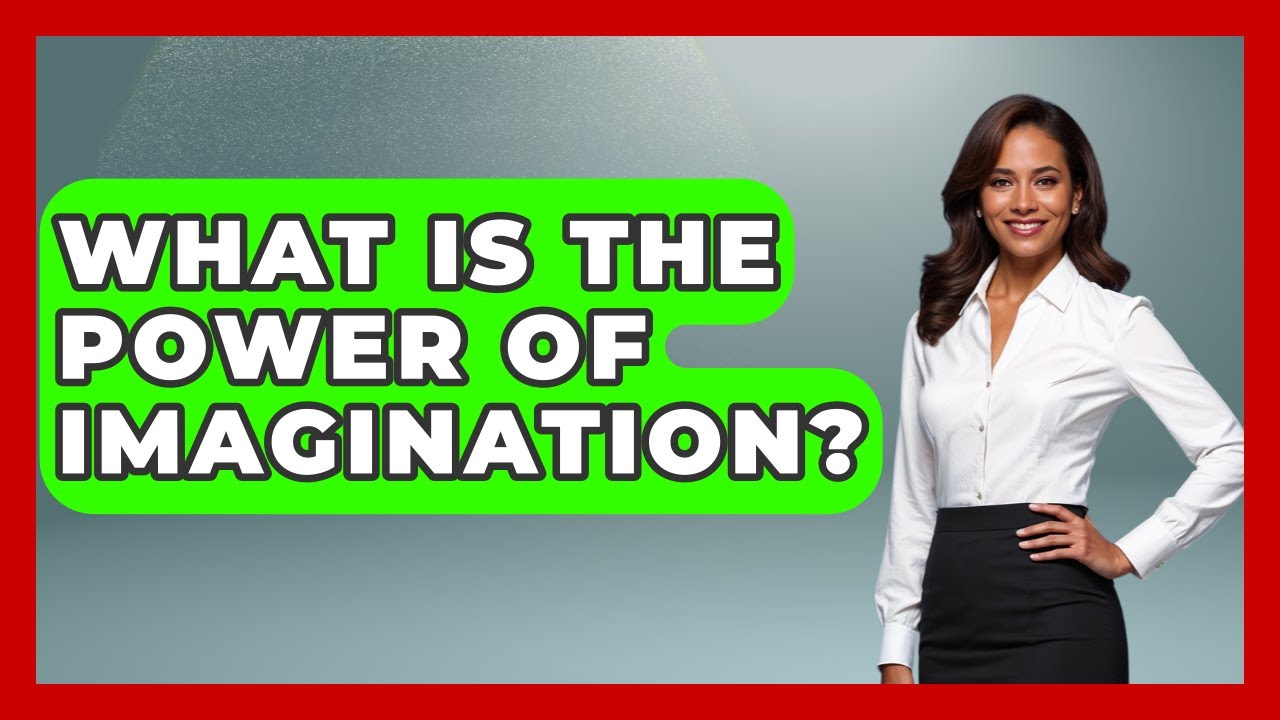 What Is The Power Of Imagination? - Literary Icons