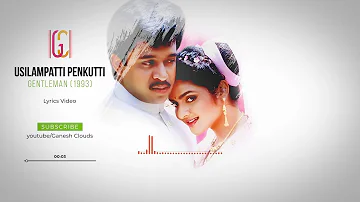 Usilampatti Penkutti | Gentleman | Lyrics Video | A.R.Rahman Hits | HQ Audio |