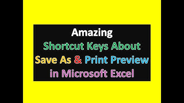 Amazing Shortcut Keys About Save As and Print Preview in Microsoft Excel