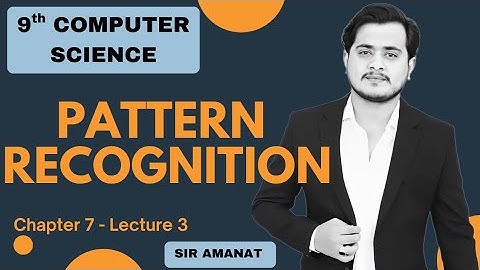 Pattern Recognition | Computational Thinking | 9th Computer - Chapter 7 - Lec 3