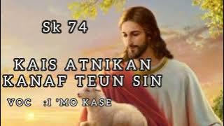 Download lagu Lagu Rohani Timor sk 74 KAIS ATNIKAN KANAF TEUN SIN//musik :YAMBRES NESIMNASI //VOC :I'MO KASE