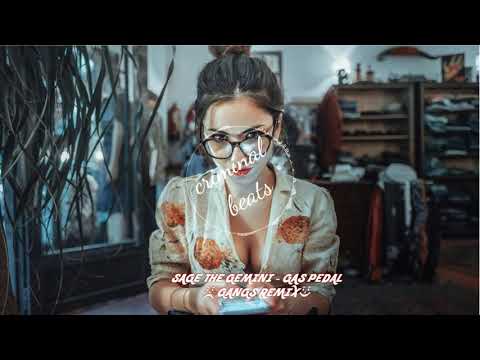 Sage The Gemini - Gas Pedal (Gangs Remix)
