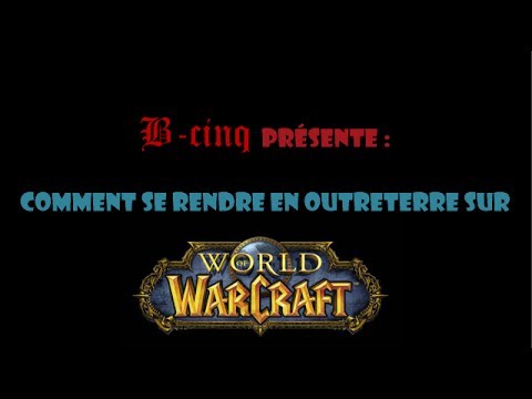 Comment se rendre en Outreterre sur WoW ?