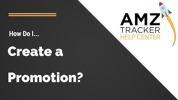 How Do I Create A Promotion in the Promotions Tool? - AMZ Tracker