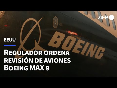 Regulador de EEUU ordena revisión de aviones Boeing MAX 9 tras aterrizaje de emergencia | AFP