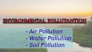 Environmental pollution | Air Pollution | Water Pollution | Soil Pollution | UGC NET