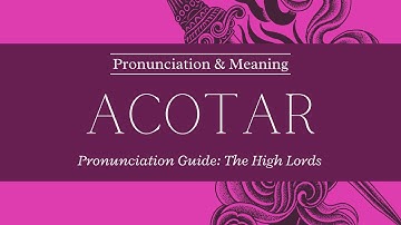 ACOTAR Pronunciation Guide | Part 3 - The High Lords