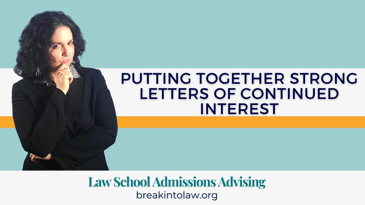 Putting Together Strong Letters of Continued Interest (2024) | Break Into Law School®