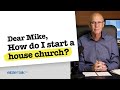 How to Start a House Church | Mike Mazzalongo | BibleTalk.tv
