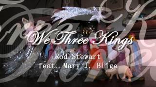 Rod Stewart Feat. Mary J. Blige - We Three Kings chords