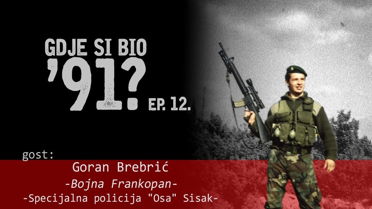 GDJE SI BIO '91? - Goran Brebrić (Bojna Frankopan/Specijalna policija Osa) #12