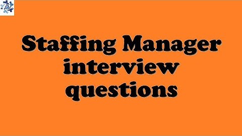 Staffing Manager interview questions