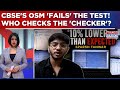 CBSE's OSM 'Fails' The Test, Board Admits To 'Blunder' | Who Checks The 'Checker'? | Decoding Now