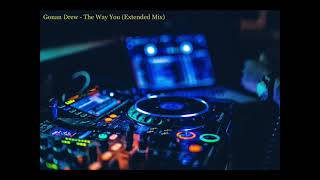 Gonan Drew - The Way You (Extended Mix)