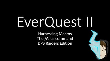EverQuest II | Macros Alias Command - DPS Raiders Edition