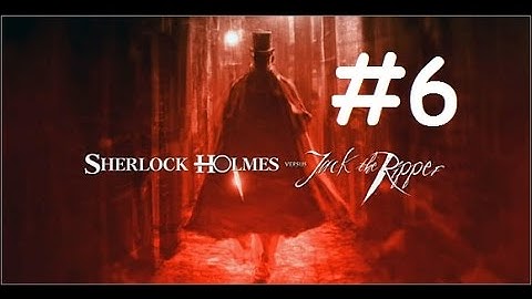 Sherlock Holmes vs Jack the Ripper (2009) - Walkthrough #6 - ending (PC Ultra 1080p 60fps)