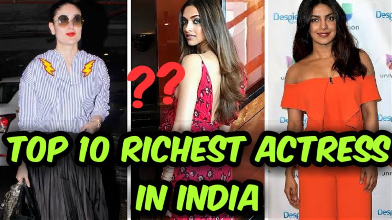 Top 10 Richest Actress In India Youtube