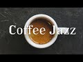 Coffee JAZZ - Relaxing Café Bossa Nova JAZZ Music to Start Your Day