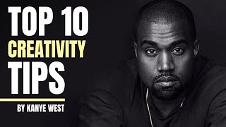 Kanye's Most Powerful Tips on Creativity