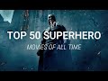 Top 50 superhero movies of all time