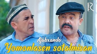 Ajabxanda - Yomonlasen sotalmisan | Ажабханда - Ёмонласен соталмисан