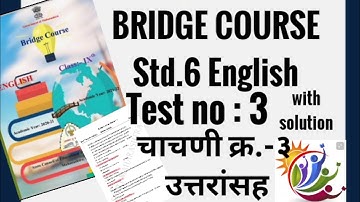 BRIDGE COURSE English Std-6, Test no.3 सेतू अभ्यासक्रम इंग्रजी इ. ६, चाचणी -३(with solution)