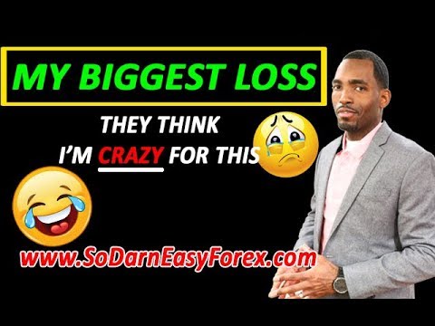 My Biggest Loss They Think I M Crazy For This So Darn Eas!   y Forex - 