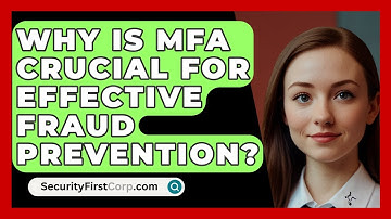 Why Is MFA Crucial For Effective Fraud Prevention? - SecurityFirstCorp.com