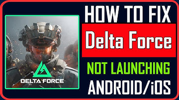 How To Fix Delta Force Not Launching/Won