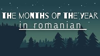 The Months Of The Year In Romanian.