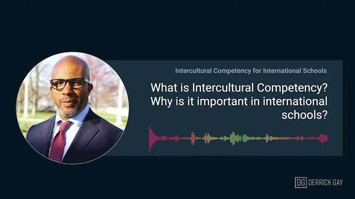International School Diversity & Belonging Podcast Ep3: What is Intercultural Competency?