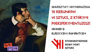 10 kierunków w Sztuce, cz.6: Klasycyzm i Romantyzm