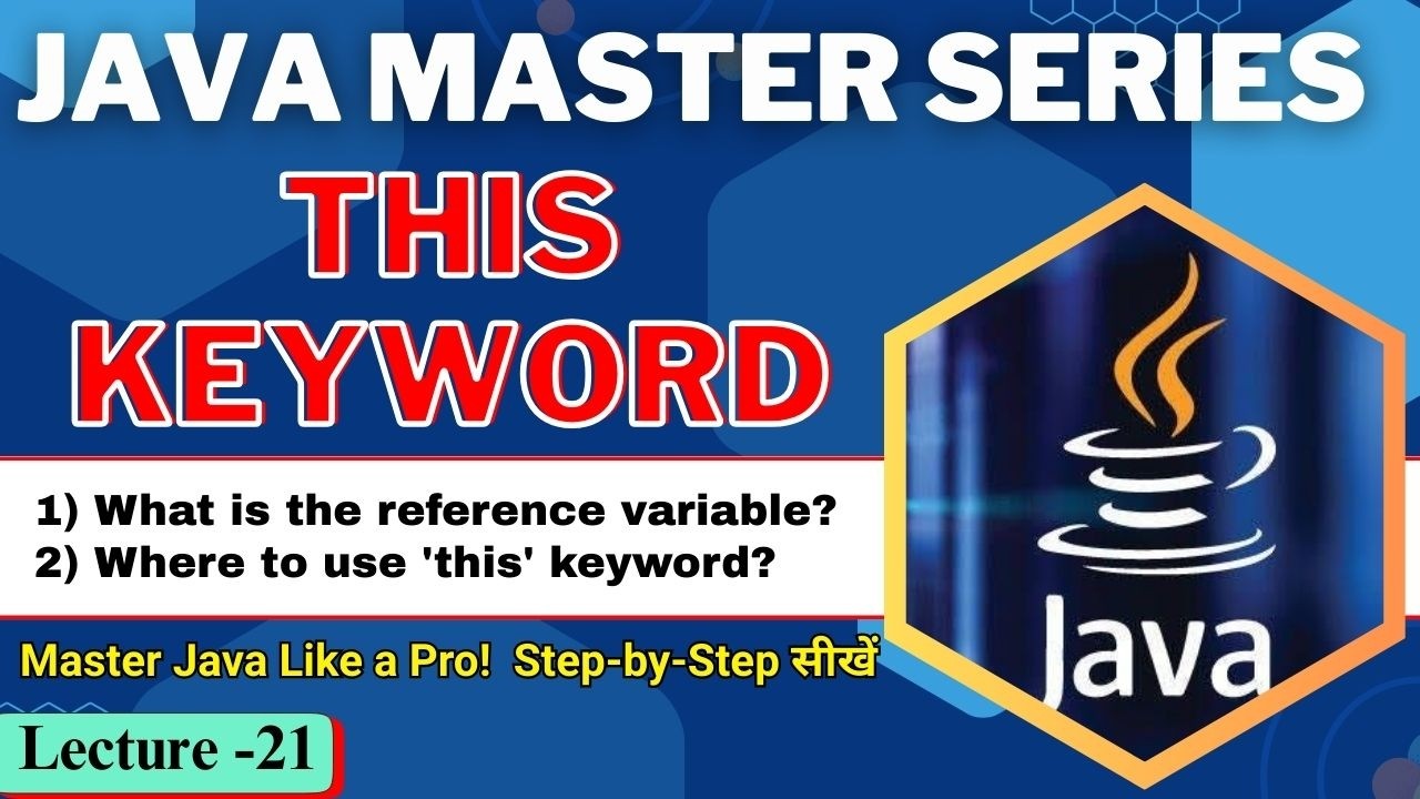 #21 This Keyword in Java | What is the reference variable? | Where to ...