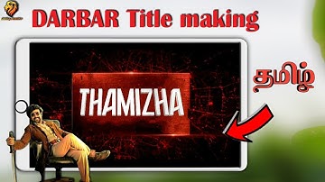 How to create Darbar title effect in Tamil |Making Thamizha