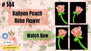 Balloon Peach Rose Flower Tutorial | Perfect For Bouquet or Party Decorations | #144