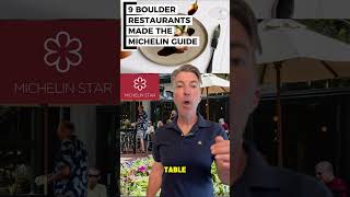 9 Boulder Restaurants Make the MICHELIN Guide 🍽️ | Why Boulder, CO is a Foodie’s Real Estate Dream