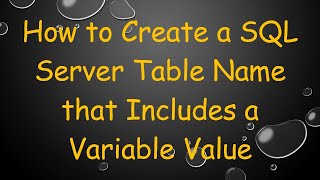 How to Create a SQL Server Table Name that Includes a Variable Value