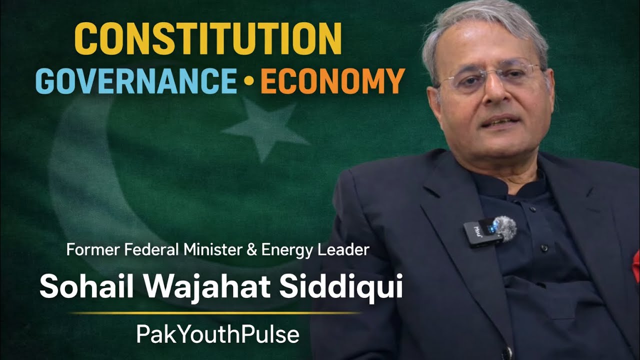 State of Pakistan | Sohail Wajahat Siddiqui on Constitution & Economy | PakYouthPulse | Saeed Shaikh