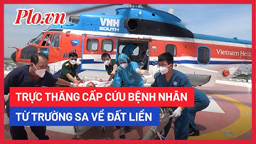 Lần đầu tiên trực thăng cấp cứu bệnh nhân từ Trường Sa về BV Quân Y 175 - PLO