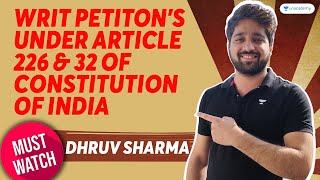 WRIT Petition's Under Article 226 & 32 of Constitution of India|Dhruv Sir|Lets crack judiciary exams