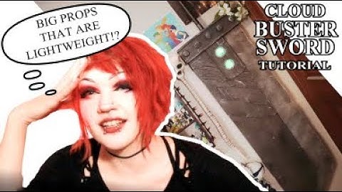 How to make LIGHTWEIGHT BIG PROPS | Clouds Buster Sword - Final Fantasy VII: REMAKE