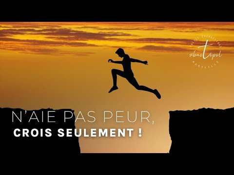 N'aie pas peur, CROIS SEULEMENT ! - Culte en direct • Dimanche 18 Juin ...