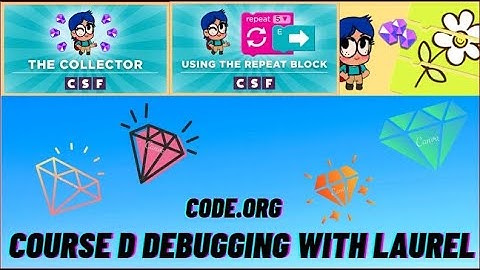 CODE.ORG COURSE D LESSON NO.4 || DEBUGGING WITH LAUREL #VIRTUALTECHNOLOGY #CODING