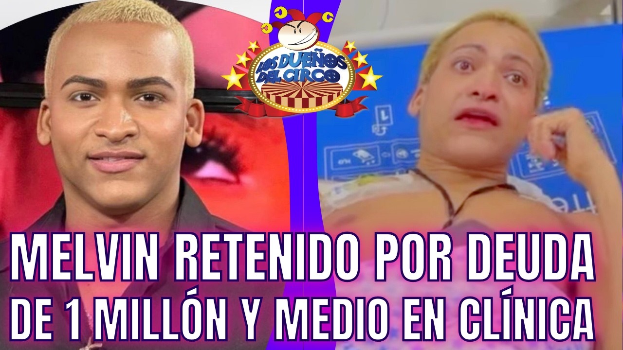 MELVIN RETENIDO POR DEUDA DE 1 MILLÓN Y MEDIO EN CLÍNICA. NECESITA AYUDA DE DINERO CON URGENCIA