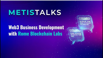 Web3 Business Development w/ Metis & Rome Blockchain Labs