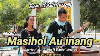 Masihol au inang-Masriani aritonang ft Daniel sinurat ( music vidieo)