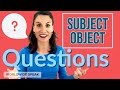 Subject-Object Questions | Present and Past