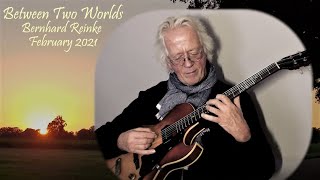 Bernhard Reinke - "Between Two Worlds" - February 2021
